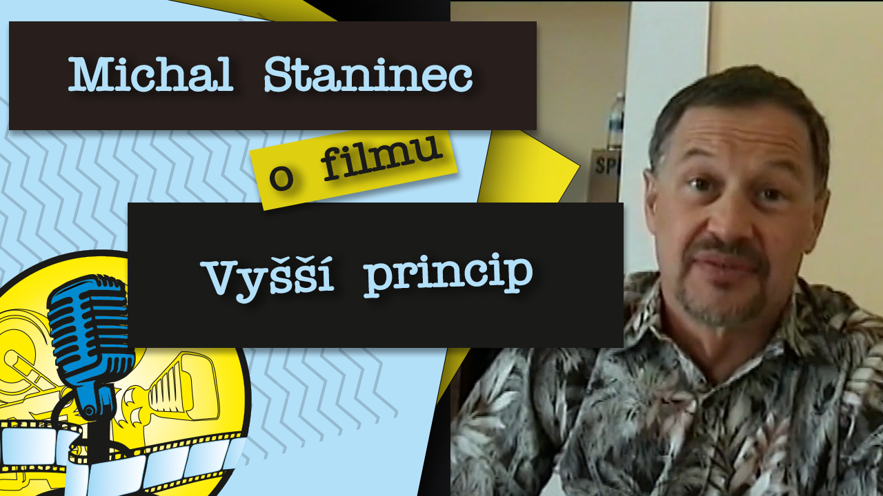 Michal Staninec o filmu Vyšší princip | Stream